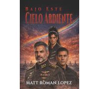 Bajo Este Cielo Ardiente (Los Planos Infinitos)
