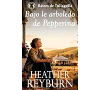 Bajo la arboleda de Pepperina (Raíces de Tullagulla)