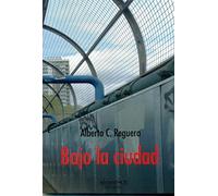 Bajo la ciudad (SIN COLECCION)
