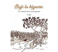 Bajo La Higuera: Hacia El Despertar
