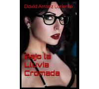 Bajo la Lluvia Cromada: Amar es morir.