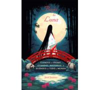 Bajo la luna: Cuentos de hadas, leyendas e historias de deidades de todo el mundo (Picarona)