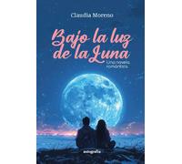 BAJO LA LUZ DE LA LUNA | Claudia E. Moreno