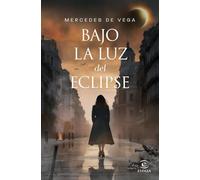 Bajo la luz del eclipse (ESPASA NARRATIVA)