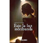 Bajo la luz moribunda (Laberinto de Historias)