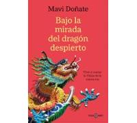 Bajo La Mirada Del Dragon Despierto