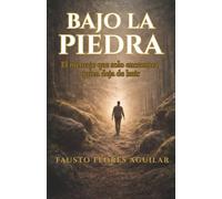 BAJO LA PIEDRA: El mensaje que solo encuentra quien camina: Regulación emocional, disciplina consciente y coherencia bajo presión