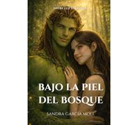 Bajo la piel del bosque: Romance mágico entre raíces y secretos (Entre luz y sombras)