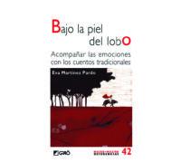 Bajo La Piel Del Lobo: Acompañar Las Emociones Con Los Cuentos Tradici