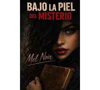 BAJO LA PIEL DEL MISTERIO