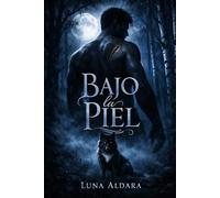 Bajo la piel: Dos especies. Una herida. Un destino.