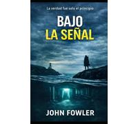 Bajo la Señal: La verdad fue solo el principio