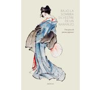 Bajo la sombra silvestre de un naranjo: Una pizca de poemas japoneses
