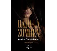 Bajo la sombra: Trilogía Vestigios I (editorial Medialuna)
