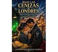 Bajo las cenizas de Londres: Una emocionante historia de amor, identidad y supervivencia en el Londres del Blitz (Ecos de la Resistencia)
