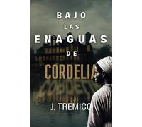 Bajo las enaguas de Cordelia: Un thriller histórico cargado de misterio y suspense