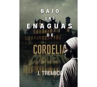 Bajo las enaguas de Cordelia: Un thriller histórico cargado de misterio y suspense