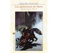 Bajo Las Lunas De Marte 5. Los Ajedrecistas De Marte (SIN COLECCION)