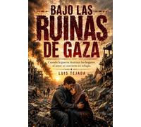 Bajo las Ruinas de Gaza: Cuando la guerra destruye los hogares, el amor se convierte en refugio: 13 (Novela romántica y drama)