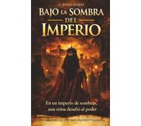 Bajo las Sombras del Imperio: En un Imperio de Sombras, una Reina Desafió al Poder