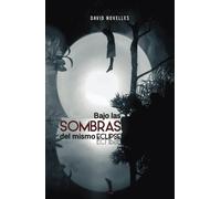 Bajo las sombras del mismo eclipse