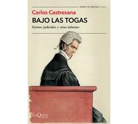 Bajo las togas. Errores judiciales y otras infamias | Carlos Castresana