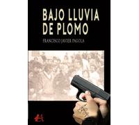 Bajo lluvia de plomo (FICCION)