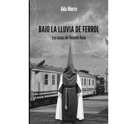 Bajo lluvia Ferrol o los casos de Vicente Roca