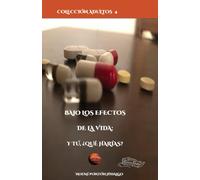Bajo los efectos de la vida: Y tú ¿qué harías?