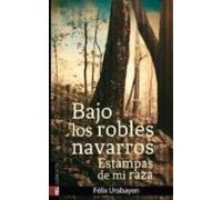Bajo Los Robles Navarros. Estampas De Mi Raza