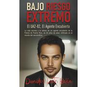 BAJO RIESGO EXTREMO: El UA2-82, El Agente Encubierto
