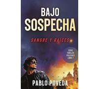 Bajo Sospecha: Sangre y Raíces: Serie Thriller Policíaco: 1 (Bajo Sospecha Thriller Policíaco)