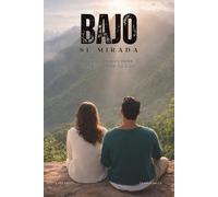 Bajo Su Mirada: Devocionales para Transformar Tu Vida con Fe, Esperanza y Restauración