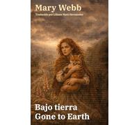 Bajo tierra - Gone to Earth: Texto paralelo bilingüe - Bilingual edition: Inglés - Español / English - Spanish: 64 (Ediciones Bilingües)