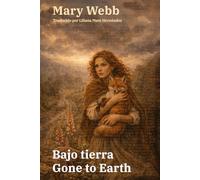 Bajo tierra - Gone to Earth: Texto paralelo bilingüe - Bilingual edition: Inglés - Español / English - Spanish: 64 (Ediciones Bilingües)