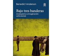 Bajo tres banderas: Anarquismo e imaginación anticolonial: 17 (Reverso. Historia crítica)
