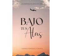 Bajo tus alas (novela romántica) (Perdida en el aire)