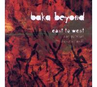 Baka Beyond^Baka Beyond - East to West