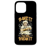BAKE IT TILL YOU BREAK IT Carcasa para iPhone 13 Pro Max