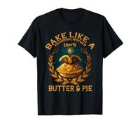 Bake Like A Founding Mother Liberty Butter and PIE Camiseta