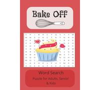 Bake Off Word Search: Easy to read word searches | Over 50+ puzzles for bakers, cooks and chefs. | Perfect gift for Adults and seniors.