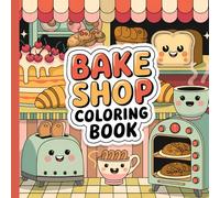 Bake Shop Coloring Book: Bold and Easy, Large and Simple Illustrations of Sweet Treats, Cupcakes, Baking Tools and more for Stress-Relief and Relaxation