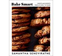 Bake Smart: Sweets and Secrets from My Oven to Yours