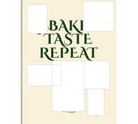 Bake Taste Repeat: A Recipe Journal for Bakers Who Live to Whisk It