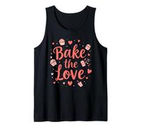 Bake The Love Cute Bakery Pastel Magdalenas Amante de la repostería Camiseta sin Mangas