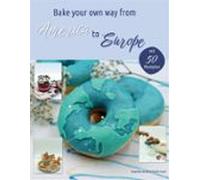 Bake Your Own Way From America To Europe (ebook)
