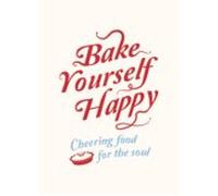Bake Yourself Happy (ebook)
