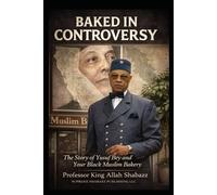 Baked In Controversy: The Story Of Yusuf Bey and Your Black Muslim Bakery