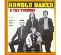 Baker Arnold & the Tuxedos - I'M Gonna Miss You