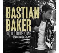 Baker,Bastian - Too Old to die Young (Upgraded Edition)